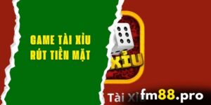 game-tai-xiu-rut-tien-mat